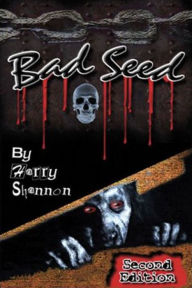 Title: Bad Seed, Author: Harry Shannon