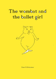 Title: The wombat and the ballet girl, Author: Sam G. Schouten