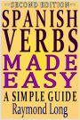 Spanish Verbs Made Easy: a Simple Guide