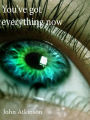 You've got everything now