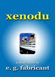 Title: Xenodu, Author: E. G. Fabricant