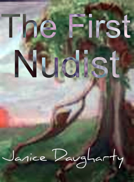 The First Nudist by Janice Daugharty | NOOK (eBook) Barnes & Noble®