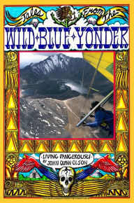 Title: Tales From The Wild Blue Yonder *Living Dangerously*, Author: John Quinn Olson