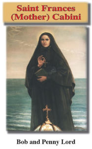 Title: Saint Frances (Mother) Cabrini, Author: Bob Lord