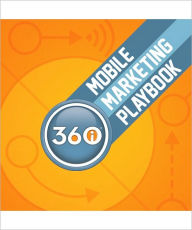 Title: Mobile Marketing Playbook, Author: 360i