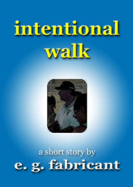 Title: Intentional Walk, Author: E. G. Fabricant