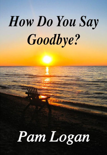 How Do You Say Goodbye