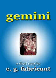 Title: Gemini, Author: E. G. Fabricant