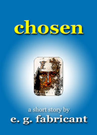 Title: Chosen, Author: E. G. Fabricant