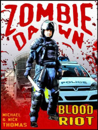 Title: Blood Riot (Zombie Dawn Stories), Author: Nick S. Thomas