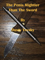 The Penis Mightier Than The Sword