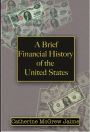 A Brief Financial History of the United States