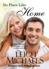 Title: No Place Like Home, Author: Leigh Michaels