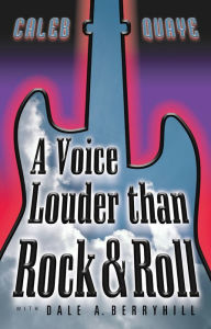 Title: A Voice Louder than Rock & Roll, Author: Caleb Quaye