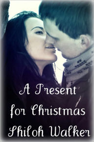 Title: A Present for Christmas, Author: Shiloh Walker