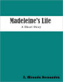 Madeleine's Life, A Short Story