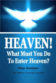 Heaven! What Must You Do To Enter Heaven?