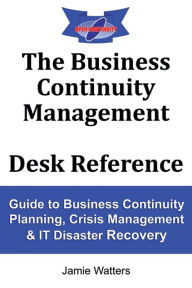 Title: The Business Continuity Management Desk Reference, Author: Jamie Watters
