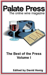 Title: Palate Press: The online wine magazine, The Best of the Press, Volume I, Author: David Honig