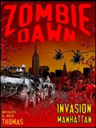 Title: Invasion Manhattan (Zombie Dawn Stories), Author: Michael G. Thomas