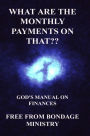 What Are The Monthly Payments On That?? God's Manual On Finances.