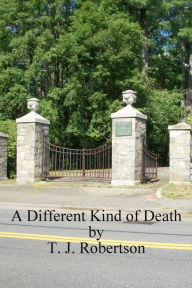 Title: A Different Kind of Death, Author: T. J. Robertson