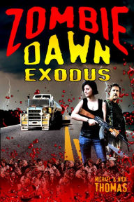 Title: Zombie Dawn Exodus (Zombie Dawn Trilogy, book 2), Author: Michael G. Thomas