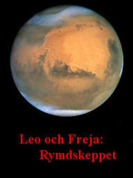 Title: Leo och Freja: Rymdskeppet, Author: Mikael Eriksson