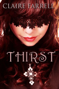 Title: Thirst (Ava Delaney #1), Author: Claire Farrell