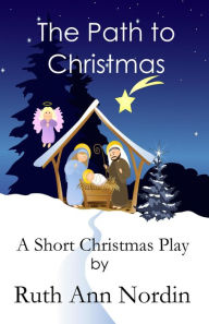 Title: The Path to Christmas, Author: Ruth Ann Nordin
