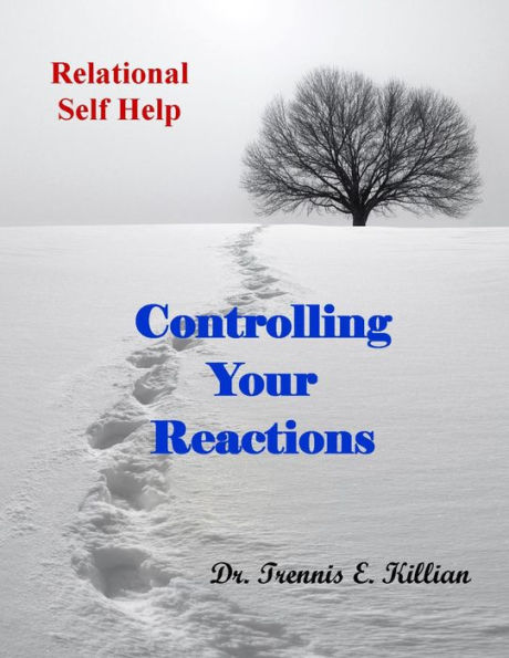Controlling Your Reactions: Relational Self Help Series