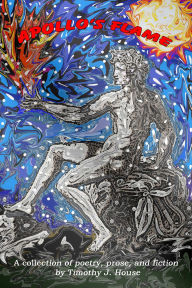 Title: Apollo's Flame, Author: Timothy House