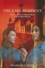 The Last Resident: The Love Story of a British Official and an Indian Princess