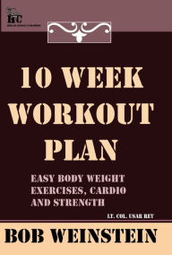 Title: Ten Week Workout Plan, Author: Bob Weinstein