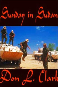 Title: Sunday in Sudan, Author: Don L Clark