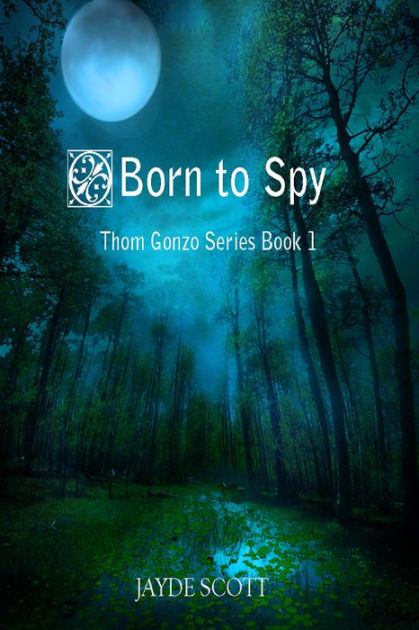 Born To Spy By Jayde Scott Paperback Barnes Noble