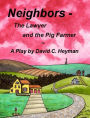 Neighbors: The Lawyer and the Pig Farmer
