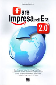 Title: Fare Impresa nell'Era 2.0, Author: Alessandro Giacchino