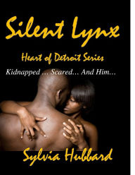 Title: Silent Lynx: Heart of Detroit Series, Author: Sylvia Hubbard