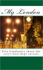 My London: Five Londoners share the city's best-kept secrets