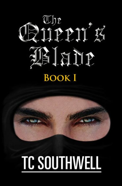 The Queen S Blade By T C Southwell Nook Book Ebook Barnes Noble