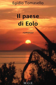 Title: Il paese di Eolo, Author: Egidio Tomasello