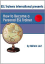 How To Become A Personal ESL Trainer