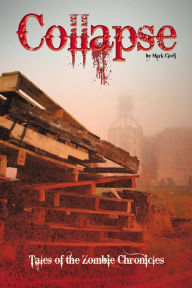 Title: Collapse, Tales of the Zombie Chronicles, Author: Mark Clodi