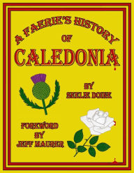 Title: A Faerie's History of Caledonia, Author: Jeff Maurer
