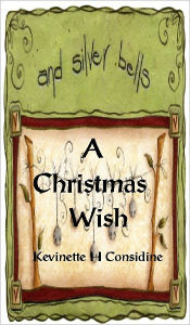 Title: A Christmas Wish, Author: Kevinette H. Considine