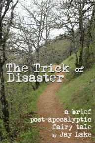 Title: The Trick of Disaster, Author: Jay Lake