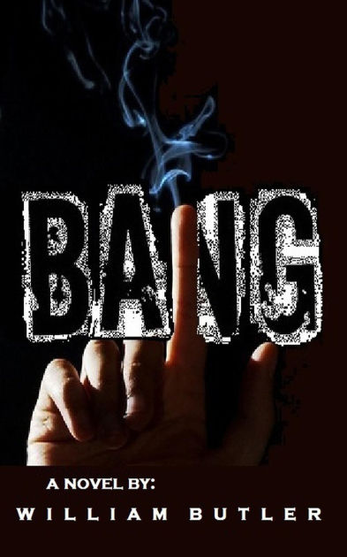 Bang By William Butler, Paperback | Barnes & Noble®