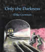 Only the Darkness