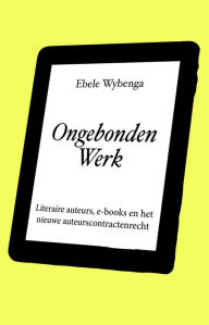 Title: Ongebonden Werk, Author: Ebele Wybenga